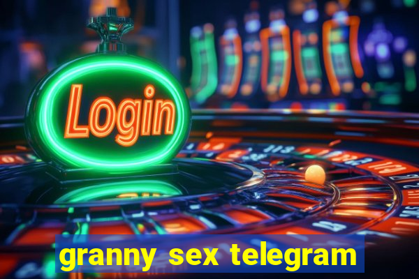 granny sex telegram